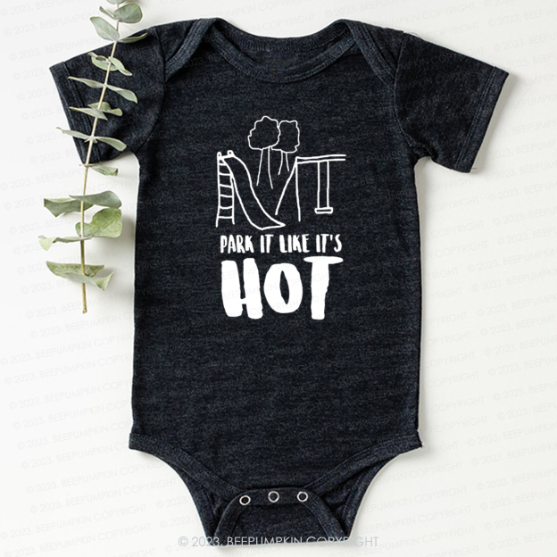 Park It Like Its Hot Bodysuit For Baby