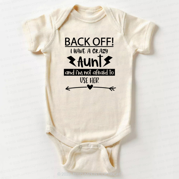 Back Off I Have A Crazy Aunt Bodysuit For Baby
