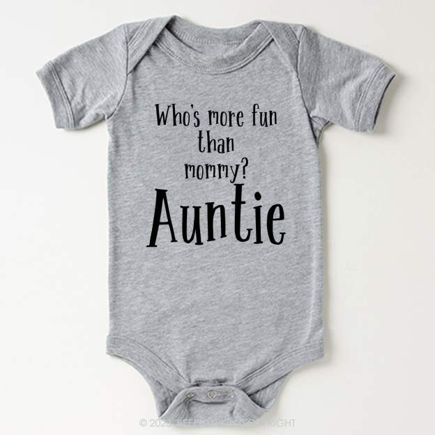 Who's More Fun Than Mommy Aunt Bodysuit For Baby