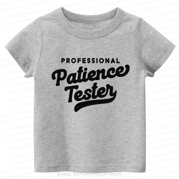 Professional Patience Tester -Toddler Tees