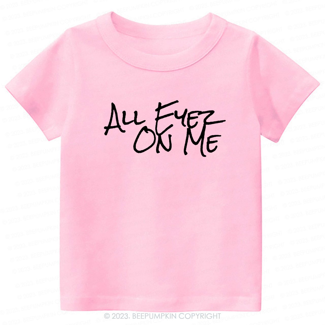 All Eyez On Me -Toddler Tees