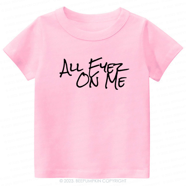 All Eyez On Me -Toddler Tees