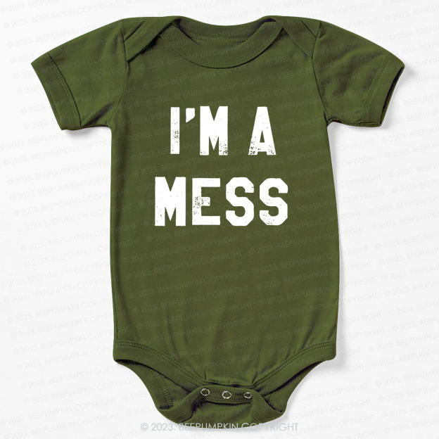 I'm A Mess Bodysuit For Baby
