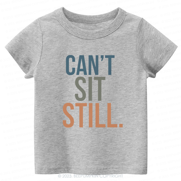 Can't Sit Still Kids Shirt