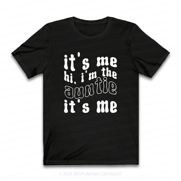 It's Me Hi I’m The Aunt Auntie Shirt