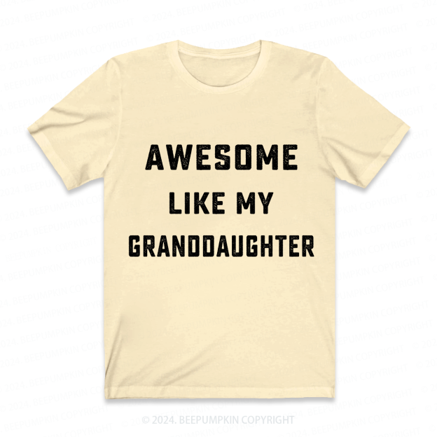 Awesome Like My Granddaughter Personalized Grandpa Shirt