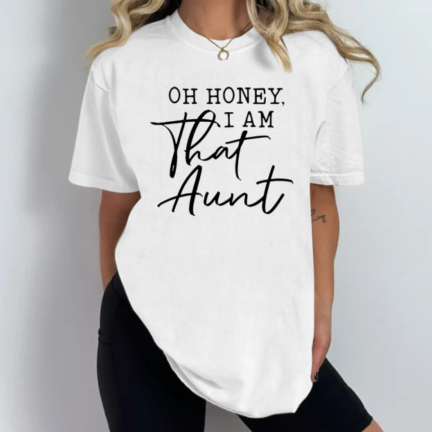 Oh Honey I Am That Aunt Aunt T-Shirts 