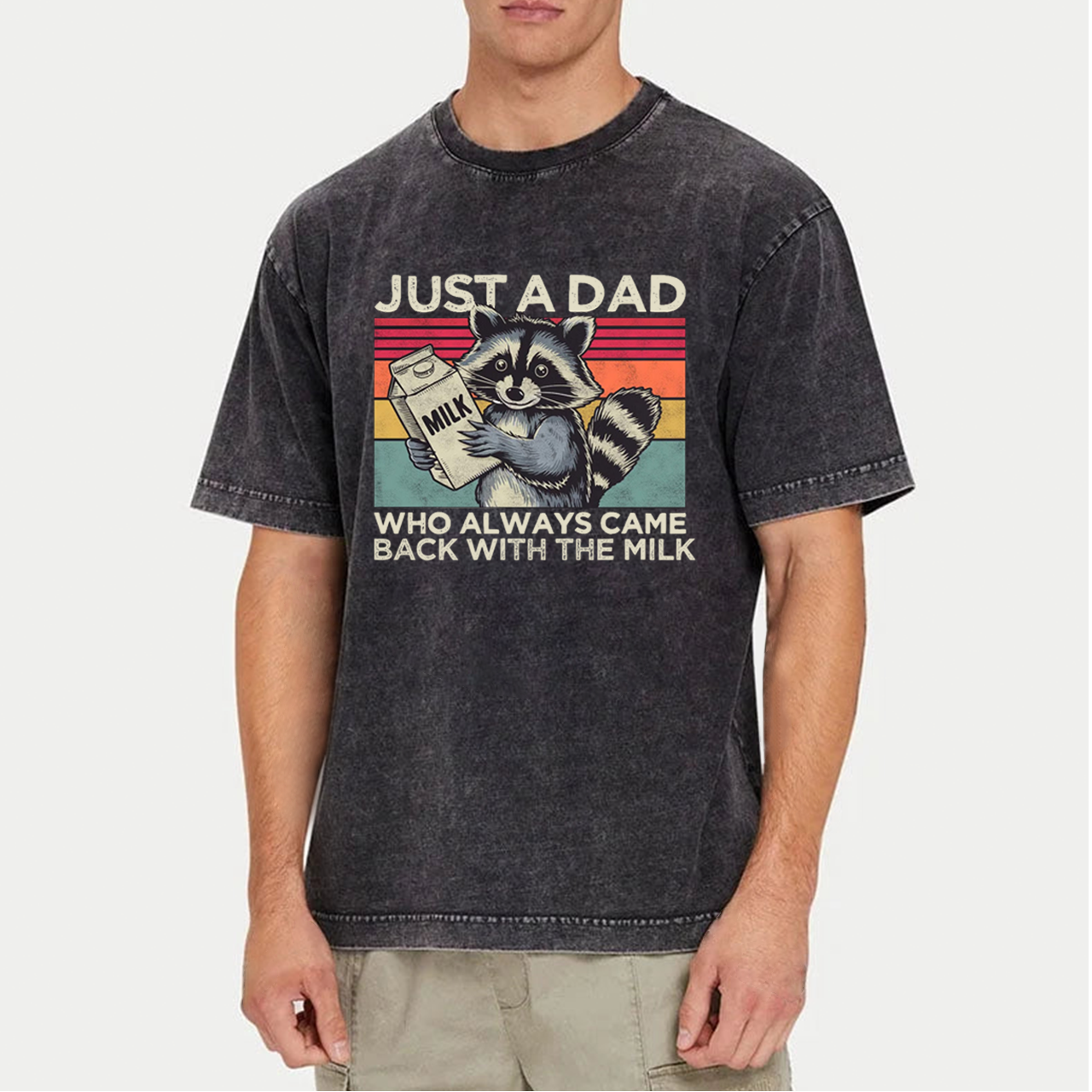 Just A Dad Who Always Came Back With The Milk Washed T-Shirts 