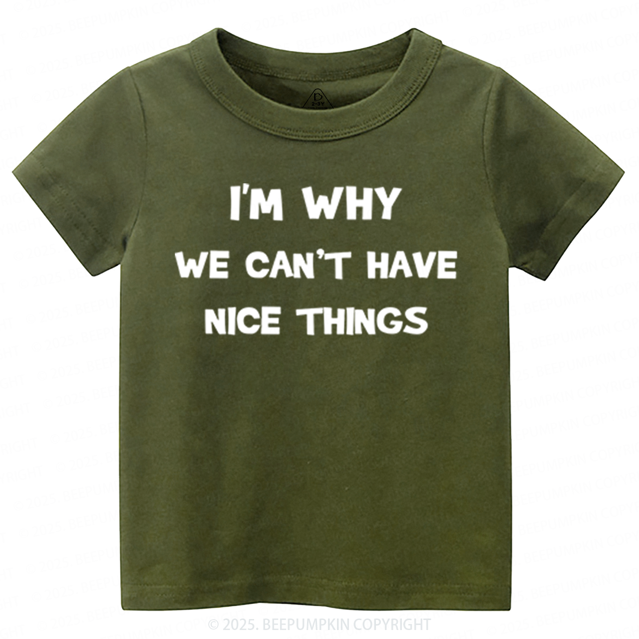 I'm Why We Can't Have Nice Things Toddler&Kid's Tees Beepumpkin