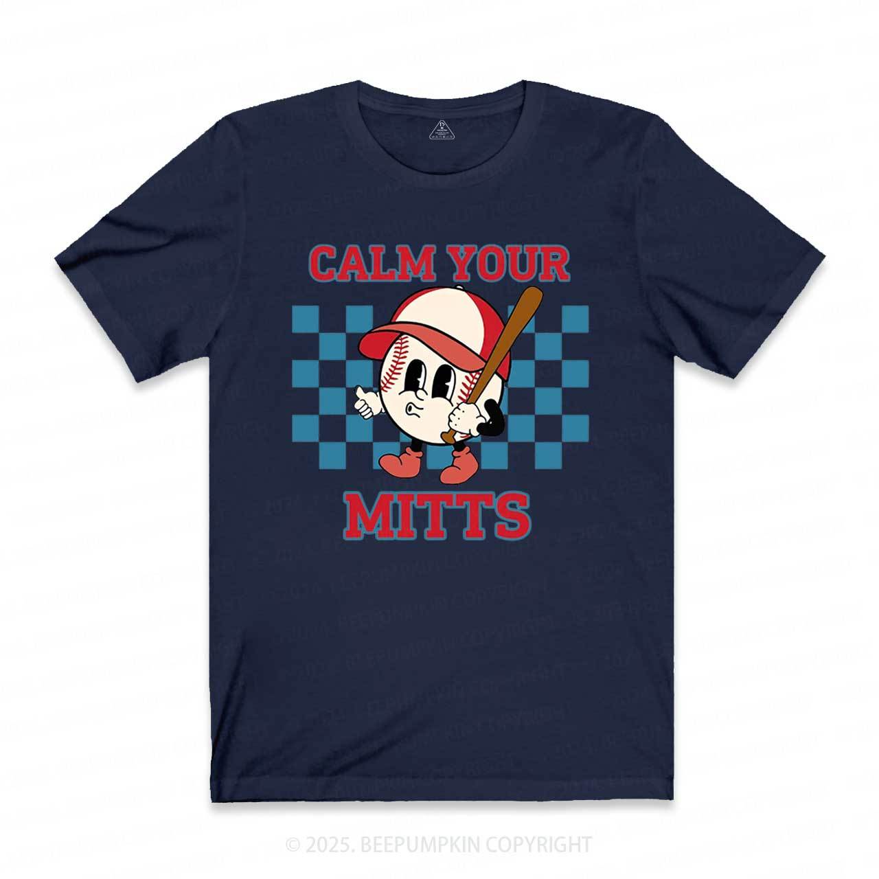Calm Your Mitts Mama T-Shirts