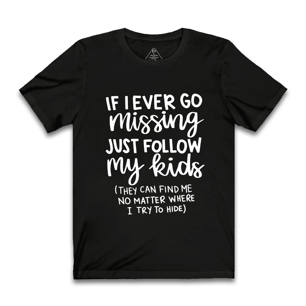 If I Ever Go Missing Just Follow My Kids Mama T-Shirts