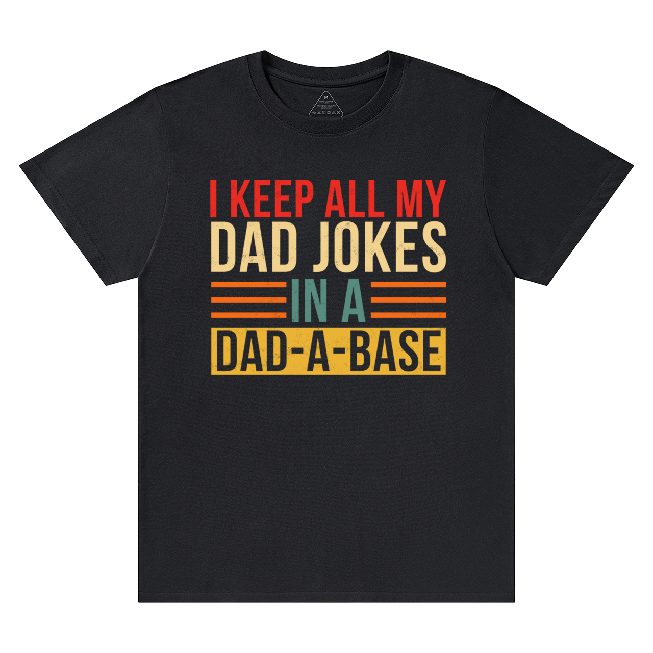 Keep All My Dad Jokes In A Dad-A-Base T-Shirt
