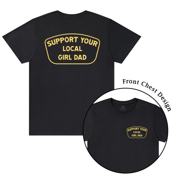 Support Your Local Girl Dad T-shirt