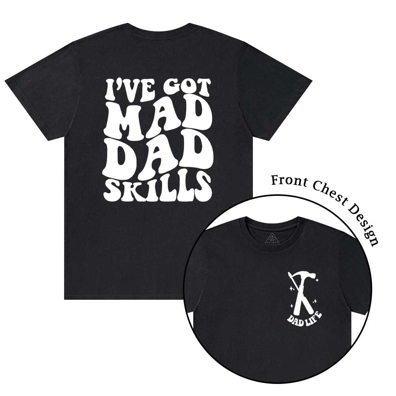 I've Got Mad Dad Skills T-shirt