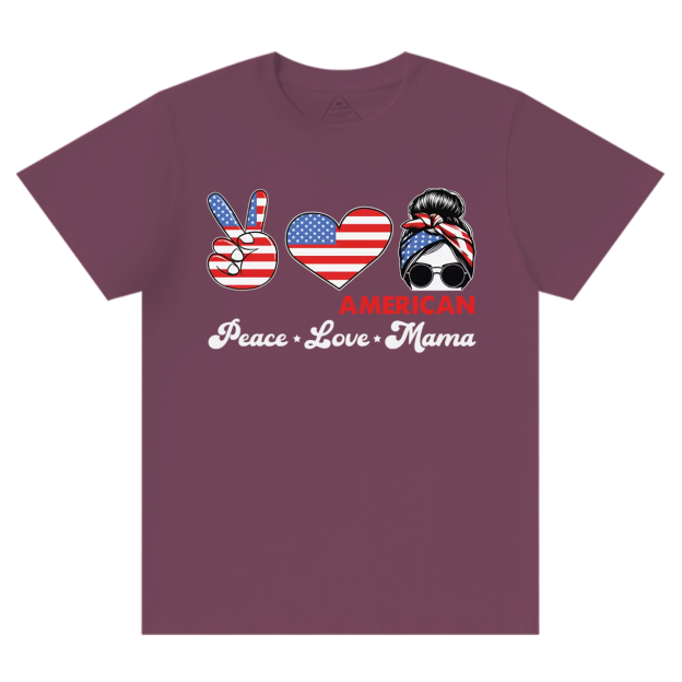 Peace Love American Mama T-Shirts