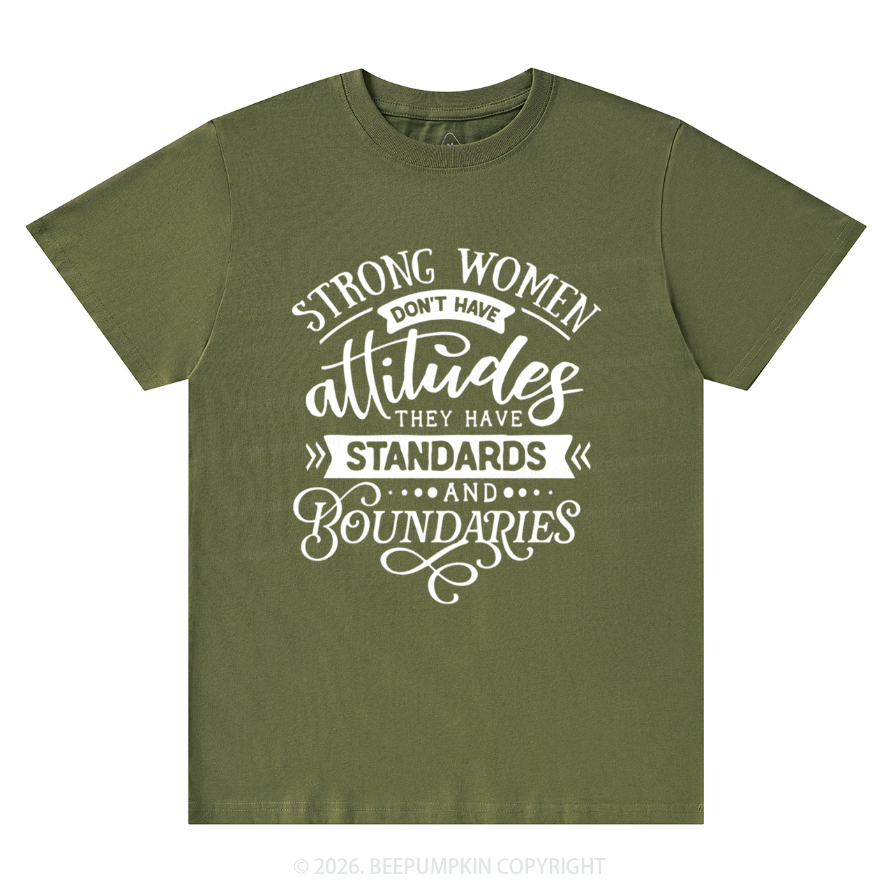 Strong Women Don't Have Attitudes T-Shirts Beepumpkin
