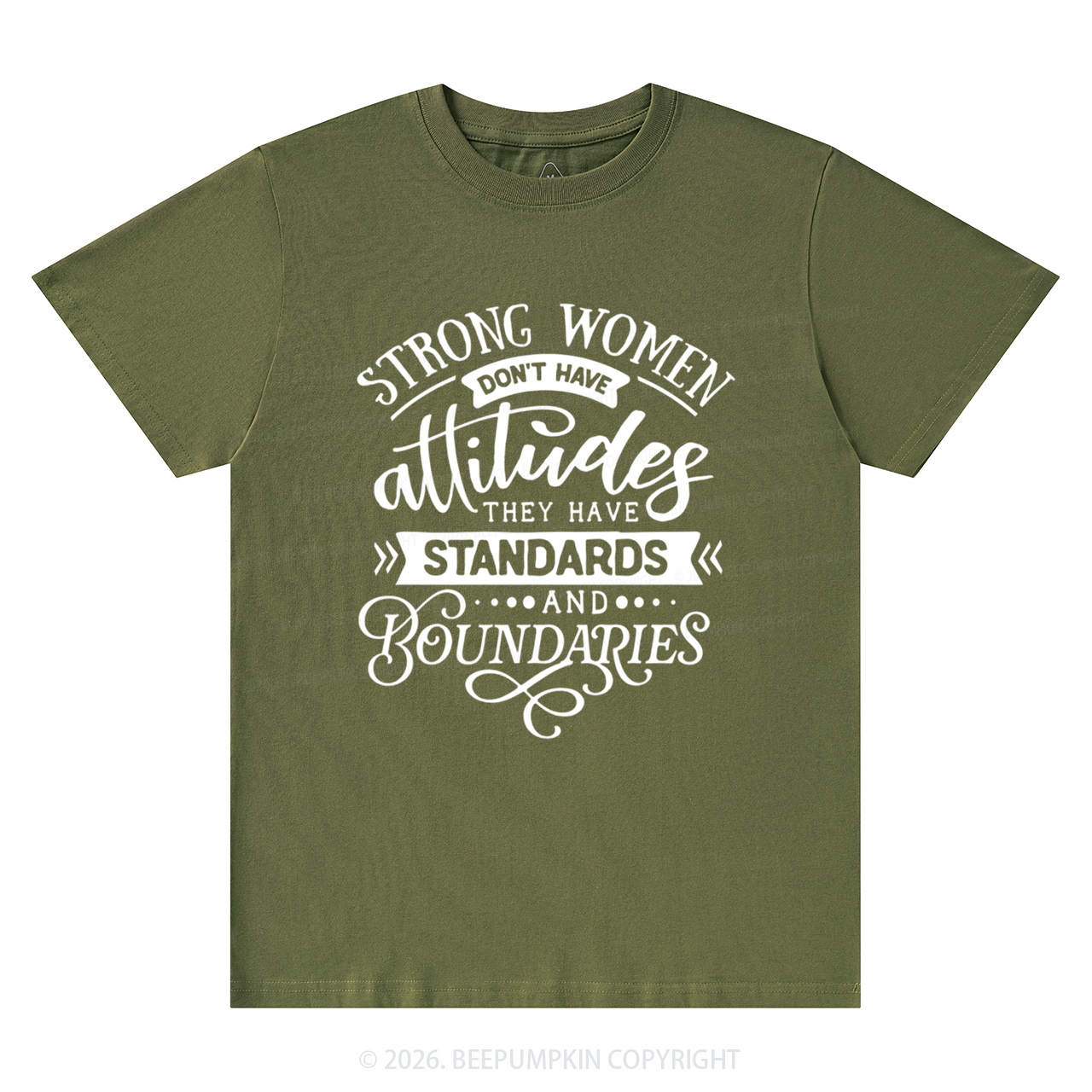Strong Women Don't Have Attitudes T-Shirts Beepumpkin