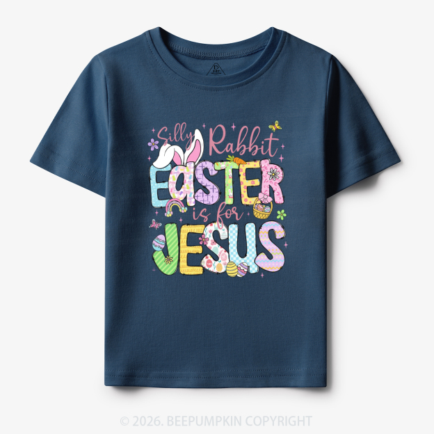 Silly Rabbit Easter If For Jesus Toddler&Kid's Tees