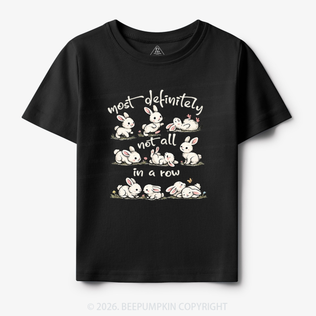 Funny Bunnies Not All In a Row Sarcastic Toddler&Kid's Tees