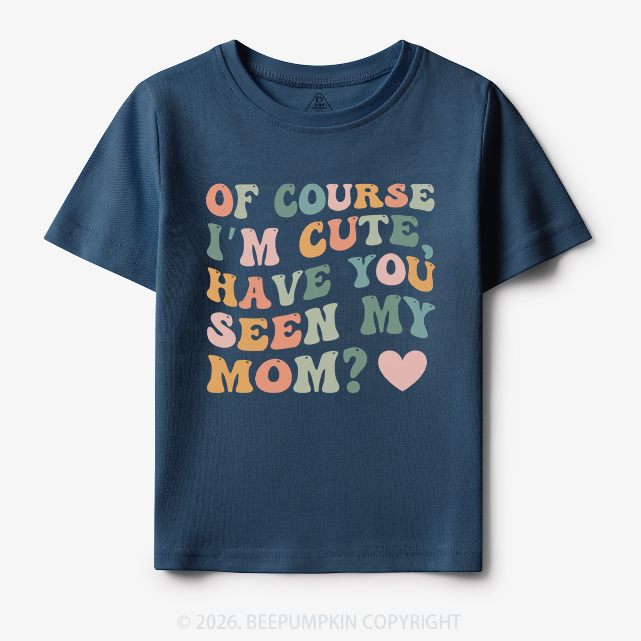Of Course I'm Cute Have You Seen My Mom Toddler&Kid's Tees