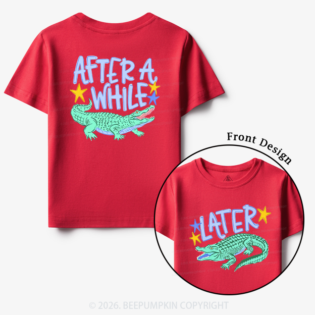 Later Gator After A While Crocodile Toddler&Kid's Tees
