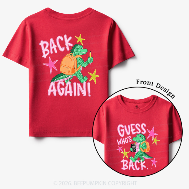 Guess Who's Back Funny Gator Back To School Toddler&Kid's Tees