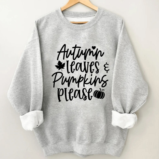 Autumn Leaves and Pumpkins Please Sweatshirt