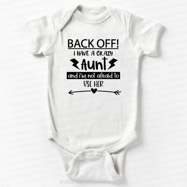 Back Off I Have A Crazy Aunt Bodysuit For Baby