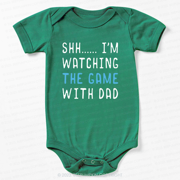 Shh I'm watching The Game With Dad Bodysuit For Baby
