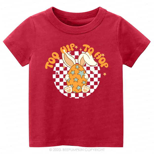 Hoppy Easter Too Hip To Hop-Toddler Tees