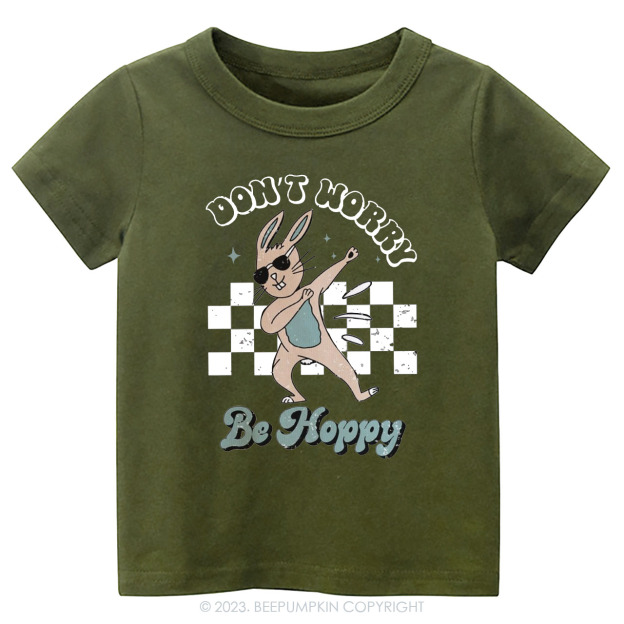 Dont Worry Be Hoppy Easter Toddler Tees