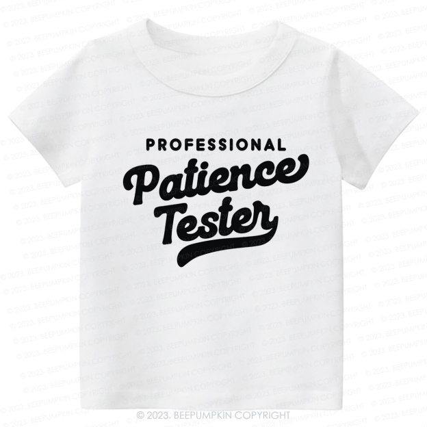 Professional Patience Tester -Toddler Tees