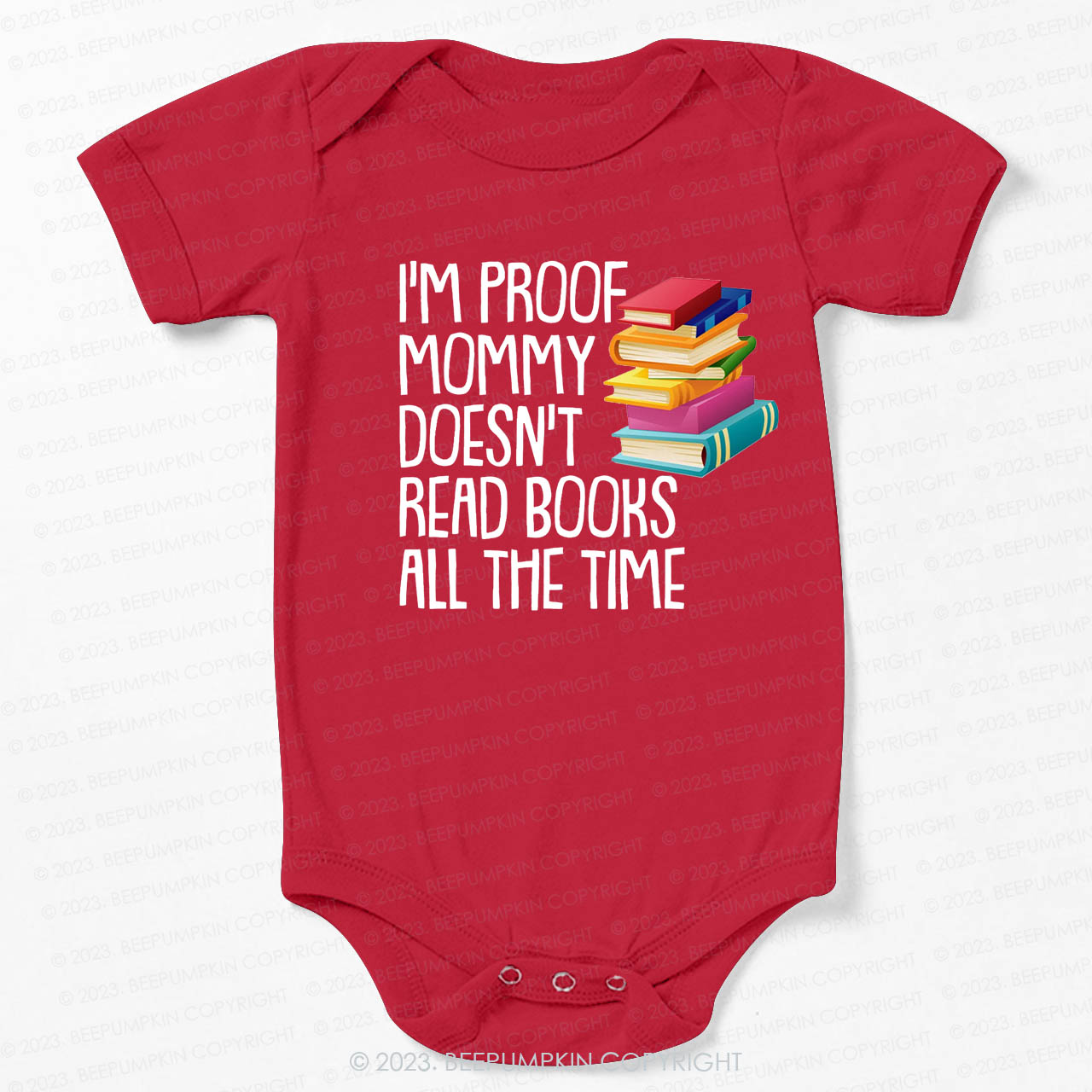 I'm Proof Mommy Doesn't Read Books Bodysuit For Baby