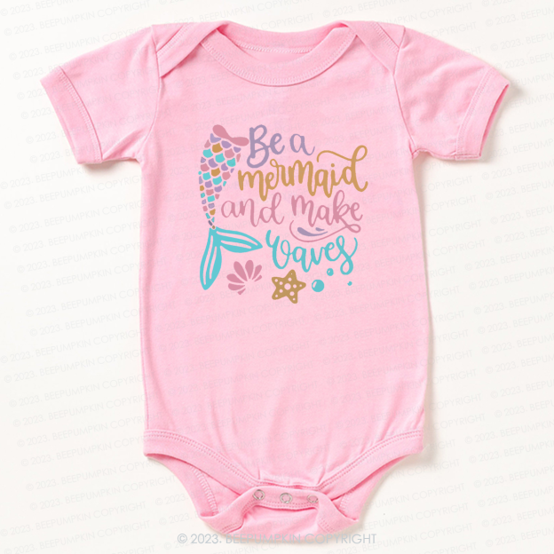 Be A Mermaid And Make Waves Bodysuit For Baby