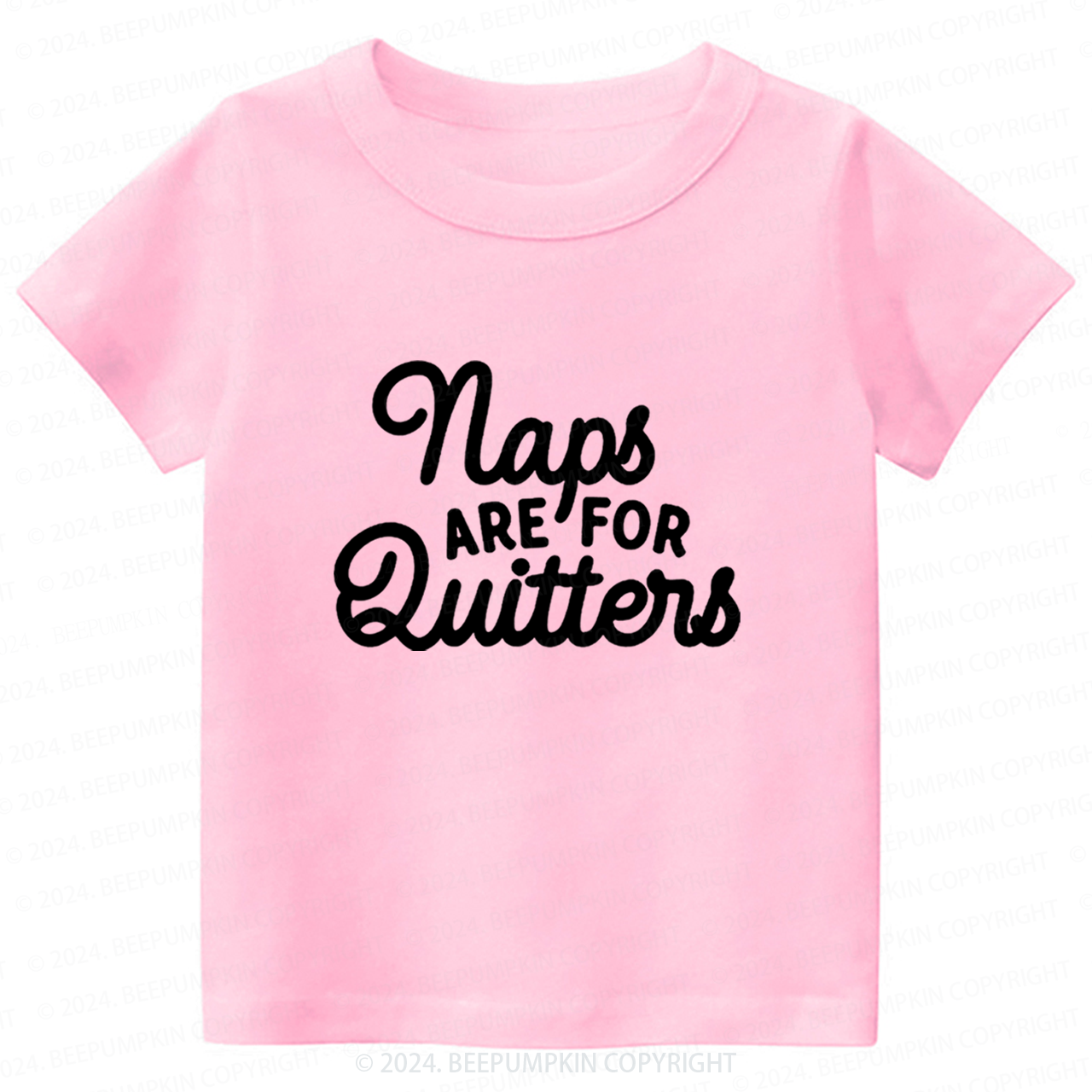 Naps Are For Quitters Toddler&Kids Tees 7