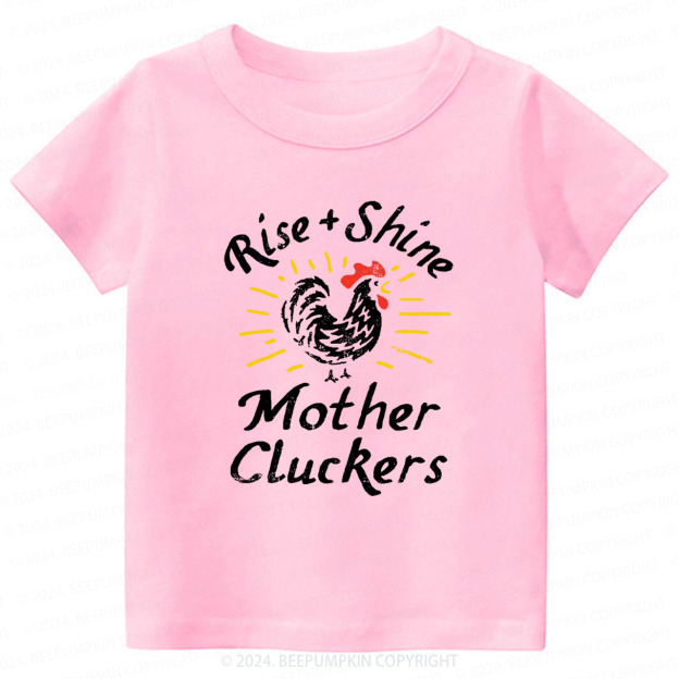 Rise & Shine Mother Cluckers Toddler&Kids Tees