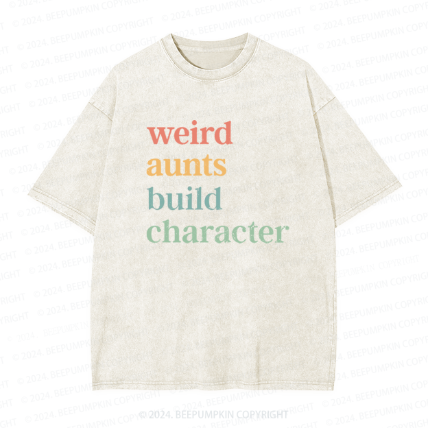 Weird Aunt Build Character Auntie Washed Tees
