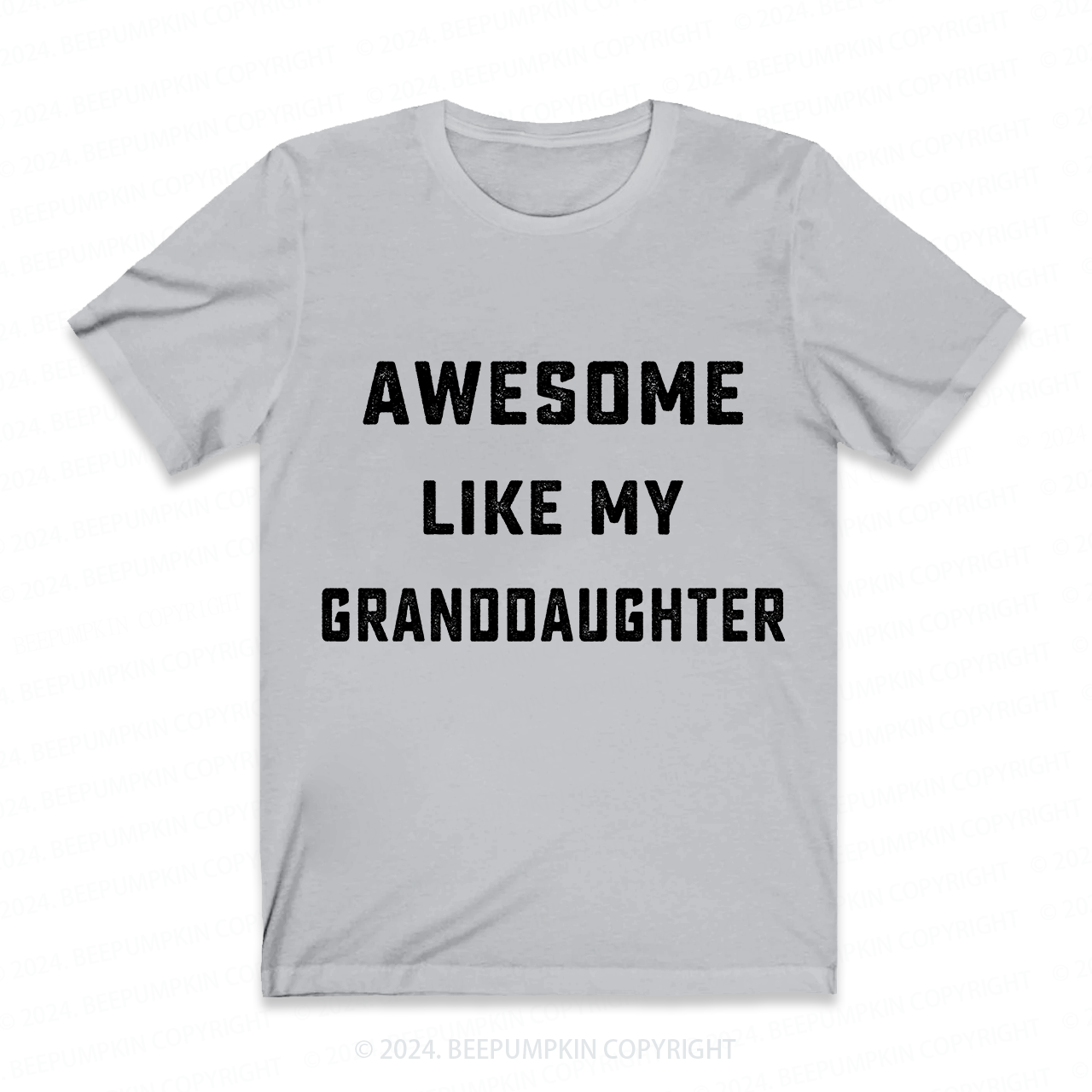 Awesome Like My Granddaughter Personalized Grandpa Shirt