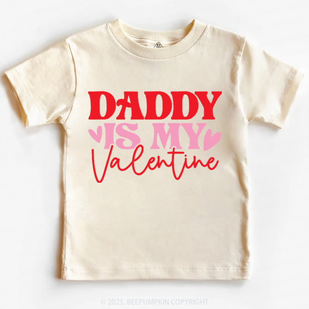 Daddy Is My Valentine Toddler&Kid's Tees Beepumpkin