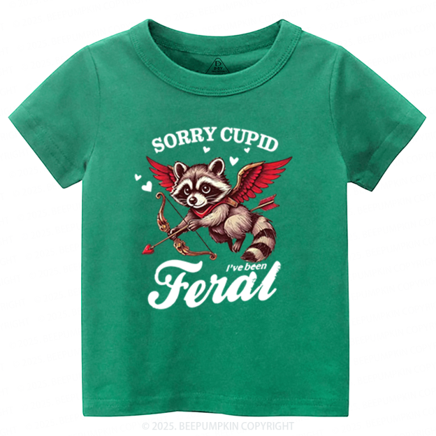 Sorry Cupid I've Been Feral Valentine's Day Toddler&Kid's Tees Beepumpkin