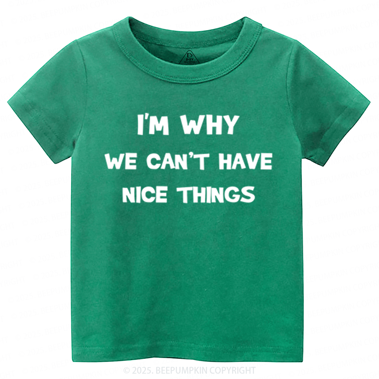 I'm Why We Can't Have Nice Things Toddler&Kid's Tees Beepumpkin