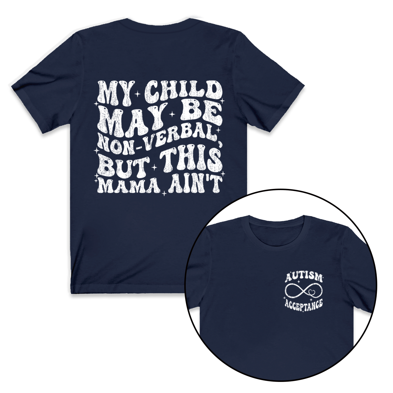My Child May Be Non-Verbal But This Mama Ain’t Mama T-Shirts