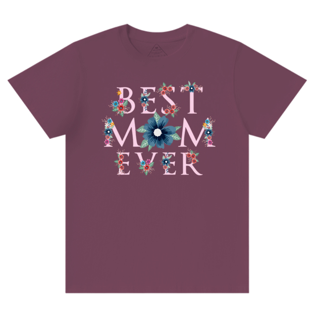 Best Mom Ever T-Shirts