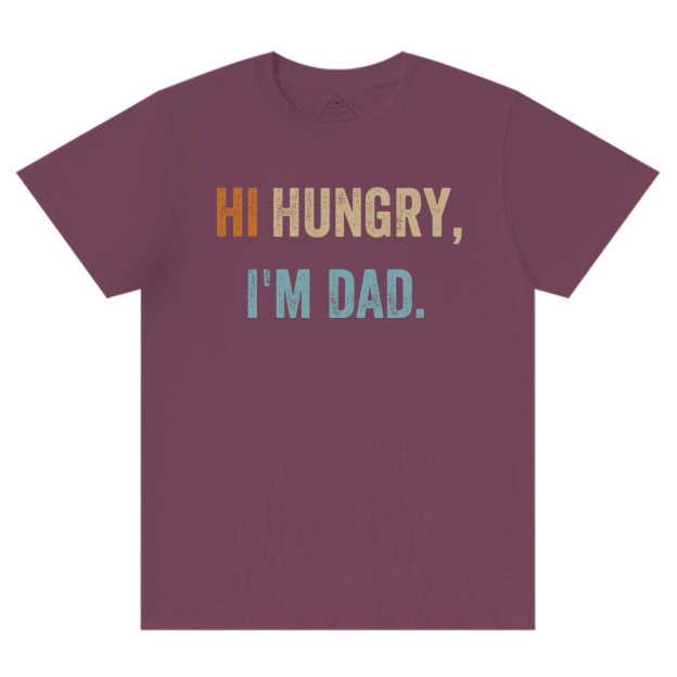 Hi Hungry I'm Dad T-shirt