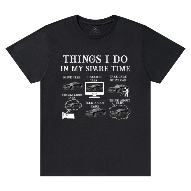 Things I Do In My Spare Time Funny Cars Dad T-Shirt