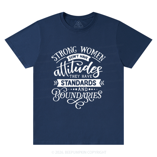 Strong Women Don't Have Attitudes T-Shirts Beepumpkin