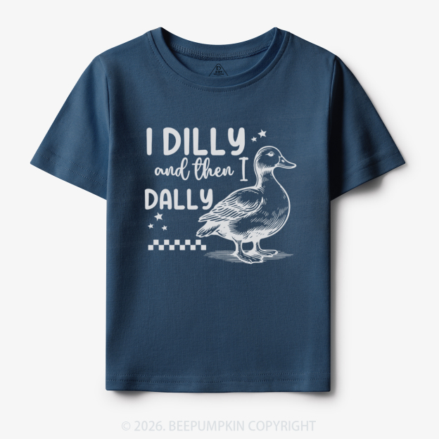 I Dilly And Then I Dally Silly Goose Toddler&Kid's Tees