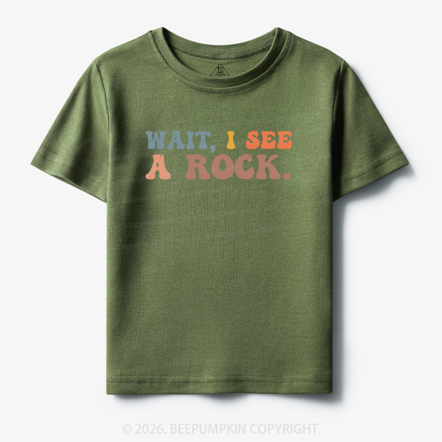 Wait I See a Rock Toddler&Kid's Tees