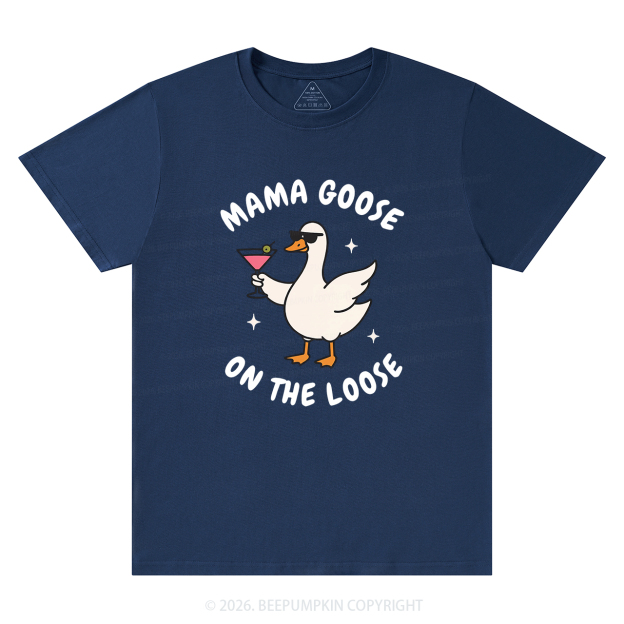 Mama Goose On the Loose T-Shirts