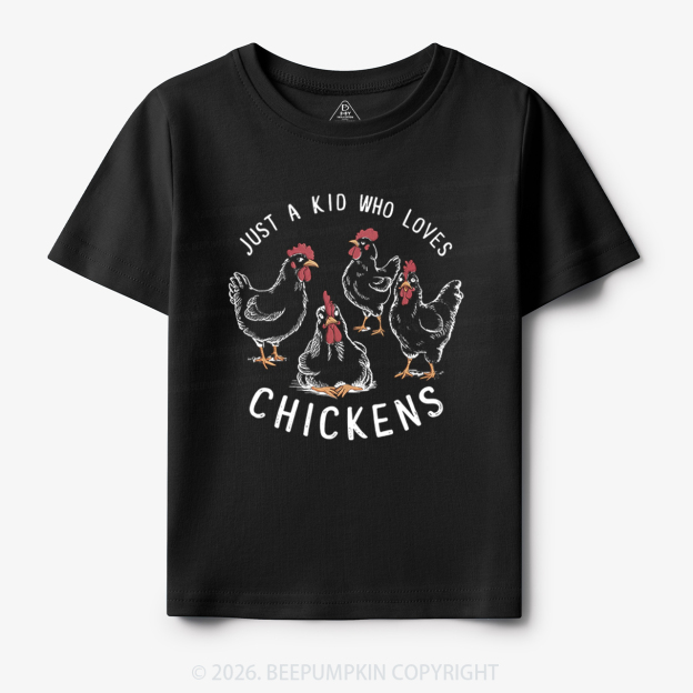 Just A Kid Who Loves Chickens Toddler&Kid's Tees